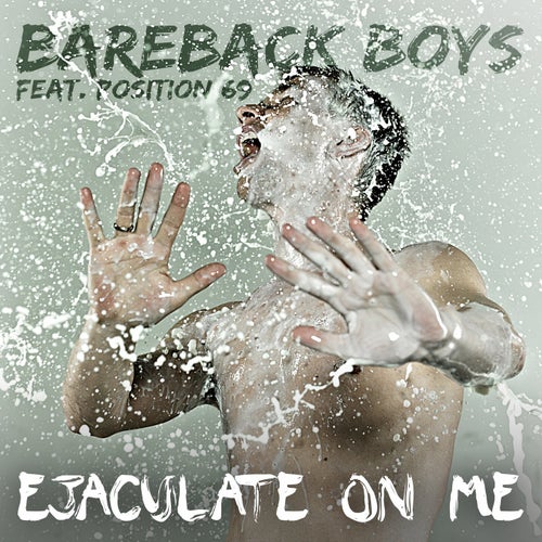 Ejaculate On Me