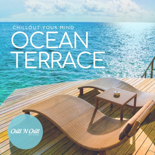 Ocean Terrace: Chillout Your Mind