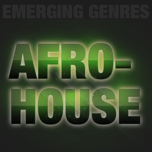 Emerging Genres - Afro House