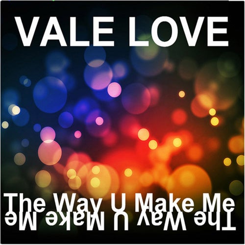 The Way U Make Me