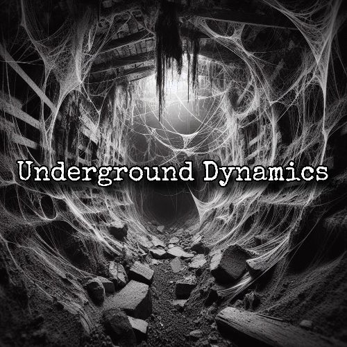 Underground Dynamics
