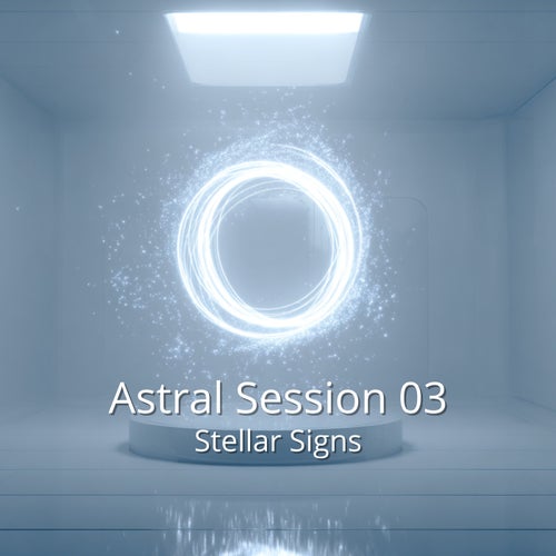 Astral Session 03 (Stellar Signs)