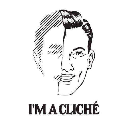I'm A Cliche