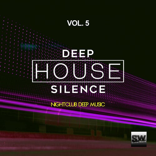 Deep House Silence, Vol. 5 (Nightclub Deep Music)