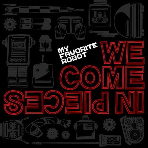 We Come In Pieces