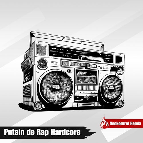 Putain de Rap Hardcore (Remix By Neokontrol)