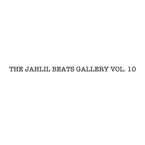THE JAHLIL BEATS GALLERY VOL. 10