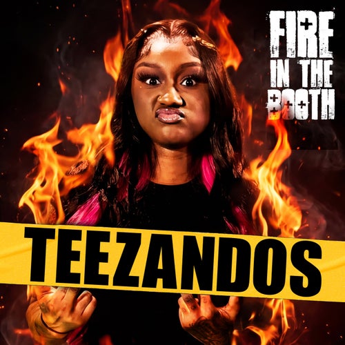 Fire in the Booth - TeeZandos