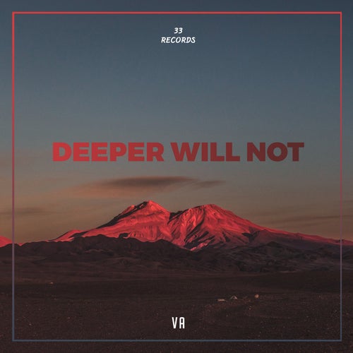 Deeper Will Not