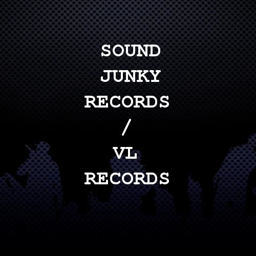 Sound Junky Records / VL Records