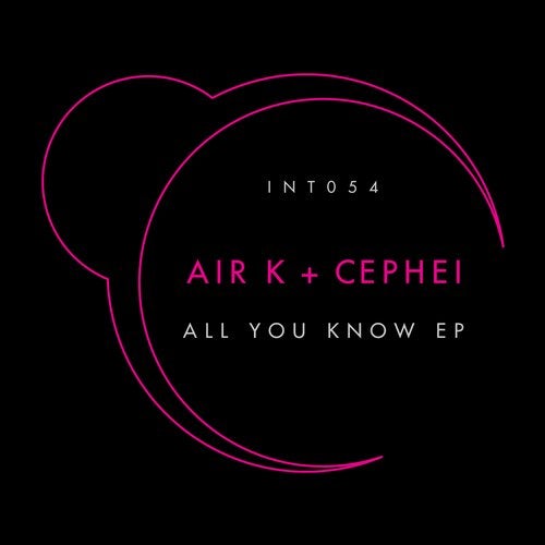 Air.K / Cephei - All You Know [INT054]