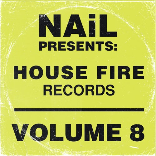 NAiL presents House Fire Records, Vol. 8
