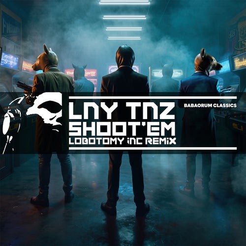 Shoot ‘Em (Lobotomy Inc Remix)