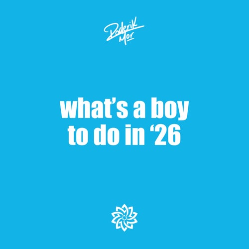 What's a Boy to Do in '26