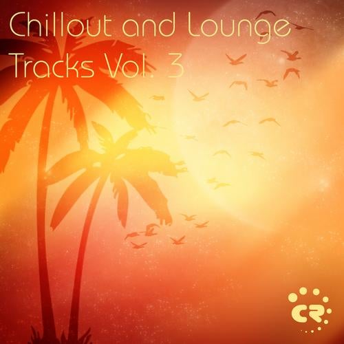 Chillout And Lounge Tracks Vol 3