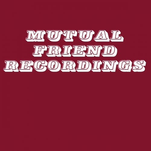 Mutual Friend Recordings