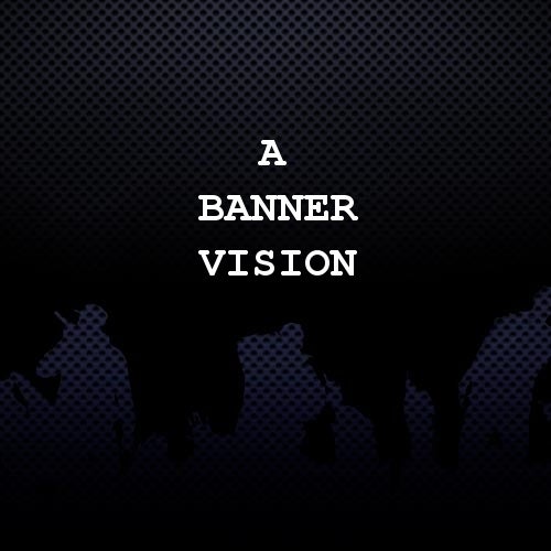 A Banner Vision