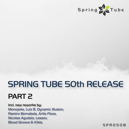 Spring Tube 50th Release. Part 2