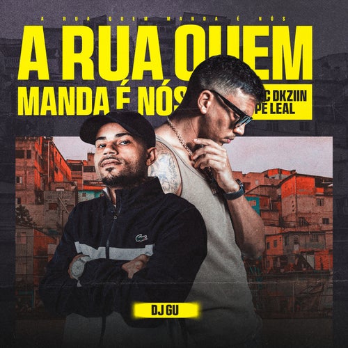 A Rua Quem Manda É Nós