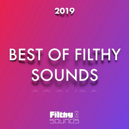 Best Of Filthy Sounds 2019