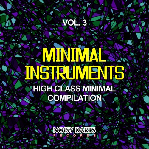Minimal Instruments, Vol. 3 (High Class Minimal Compilation)