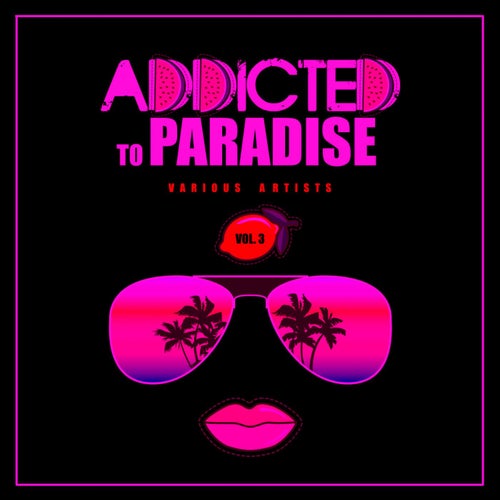 Addicted To Paradise, Vol. 3