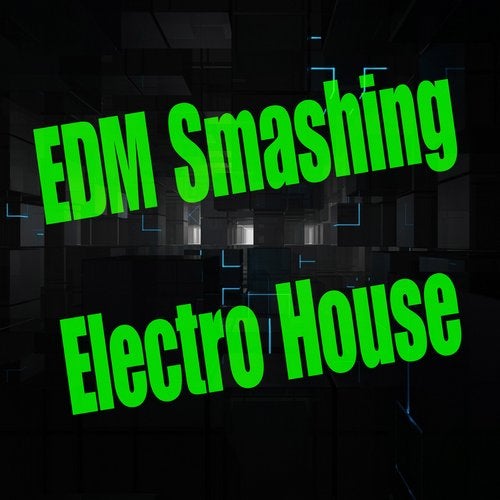 Edm Smashing Electro House