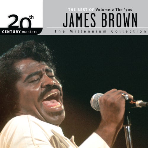 20th Century Masters: The Millennium Collection: Best Of James Brown (Vol. 2 - The '70s)
