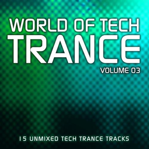World Of Tech Trance Volume 03