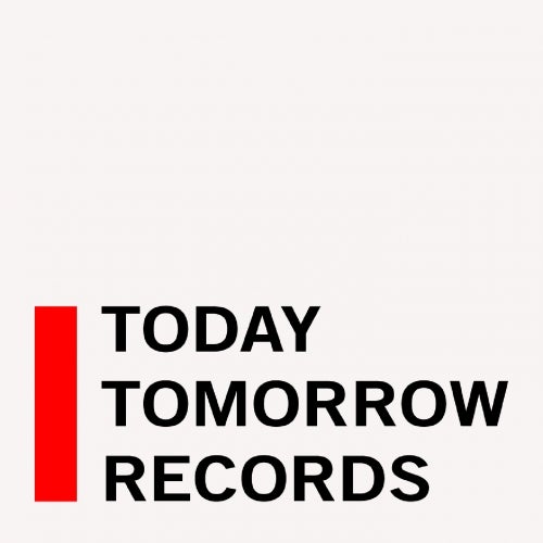 Today, Tomorrow Records