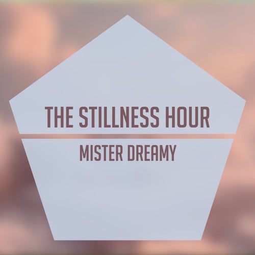 The Stillness Hour