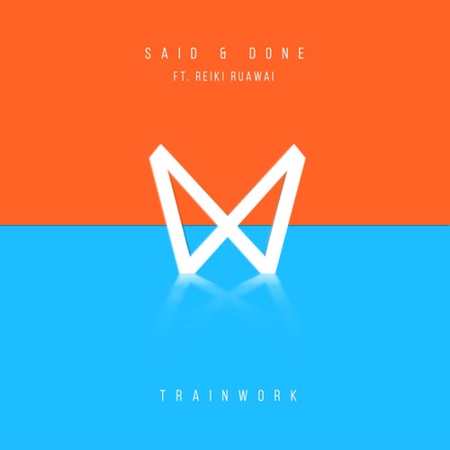 Said & Done / Trainwork