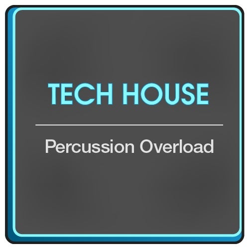 Percussion Overload: Tech House