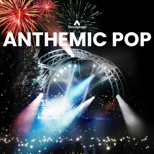 Anthemic Pop
