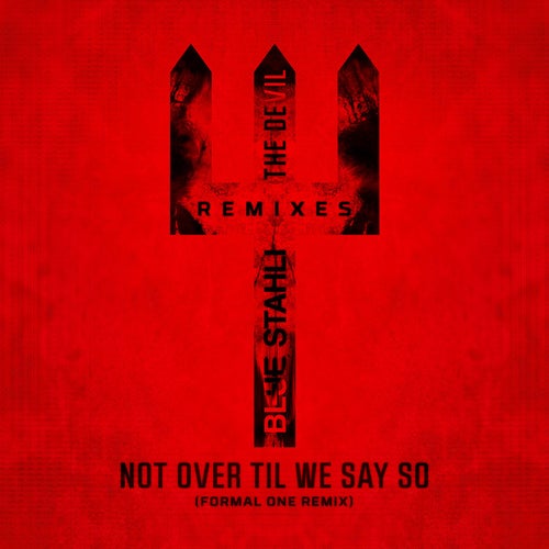 Not Over Til We Say So - Formal One Remix