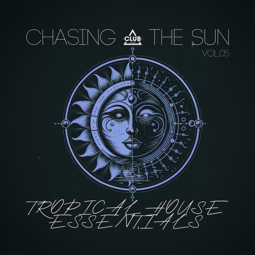 Chasing the Sun- Tropical House Essentials, Vol.05 (2025) - Afro House,House,Minimal / Deep Tech
