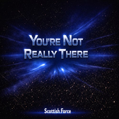 Your'e Not Really There