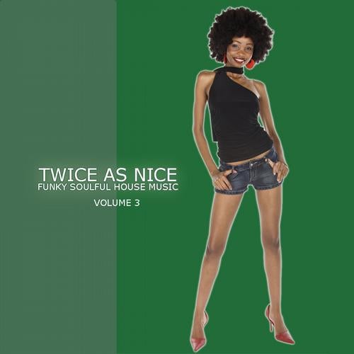 Twice As Nice 3 - Funky Soulful House Music