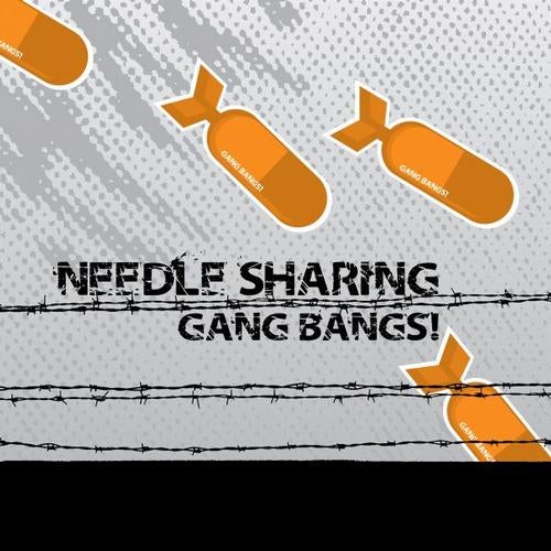 Gang Bangs!