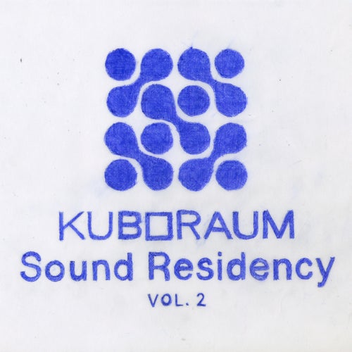 Kuboraum Sound Residency Vol. 2