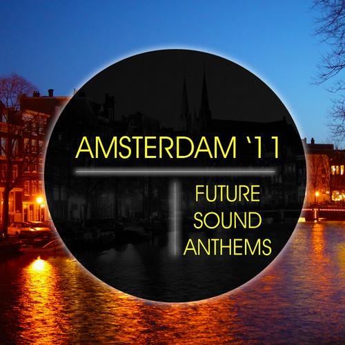AMSTERDAM '11 - FUTURE SOUND ANTHEMS