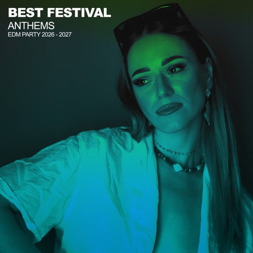 Best Festival Anthems EDM Party 2026 - 2027