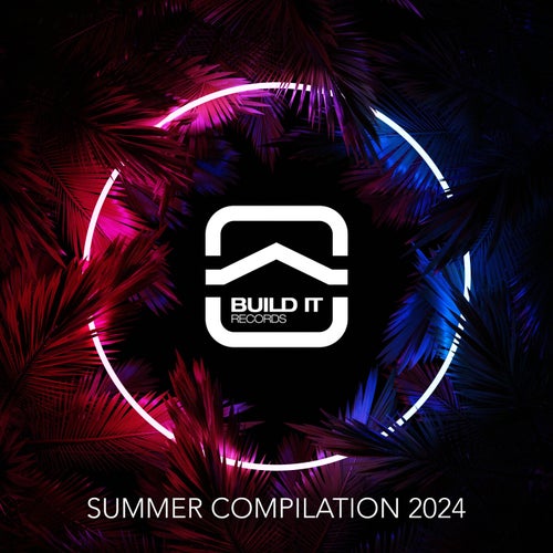 Build It Records Summer Compilation 2024