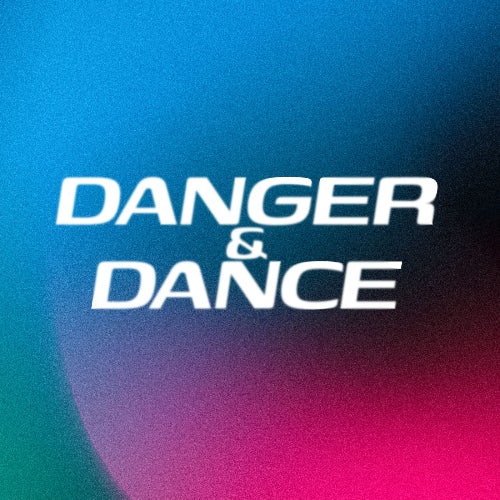 Danger & Dance