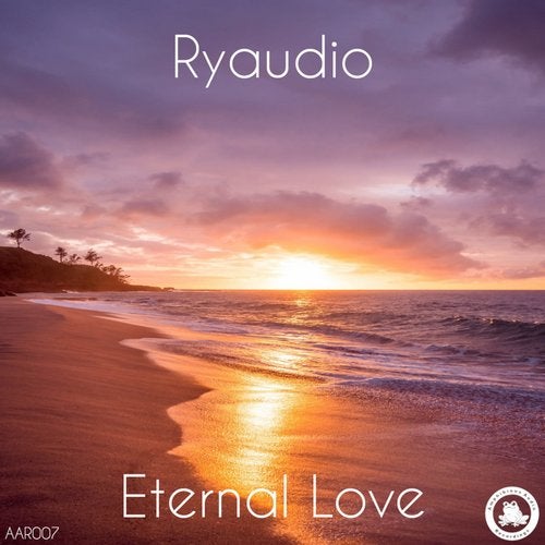 Ryaudio - Eternal Love [EP] 2019