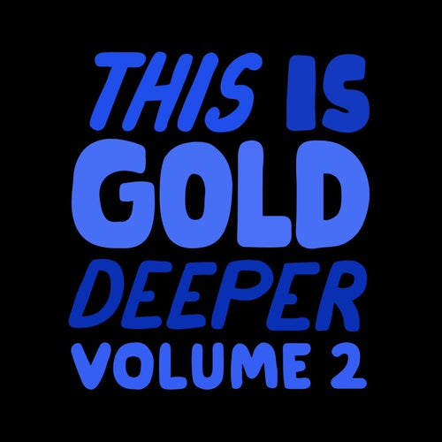 This Is Gold Deeper, Vol. 2