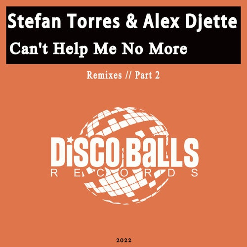 Can't Help Me No More (Remixes) Part 2
