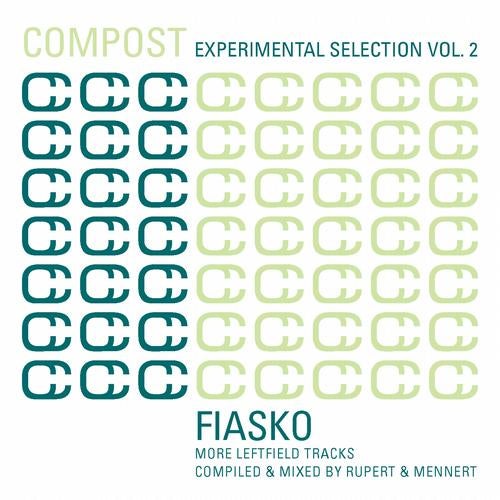 Compost Experimental Selection Vol. 2 - Fiasko - More Leftfield Tracks - Compiled & Mixed By Rupert & Mennert