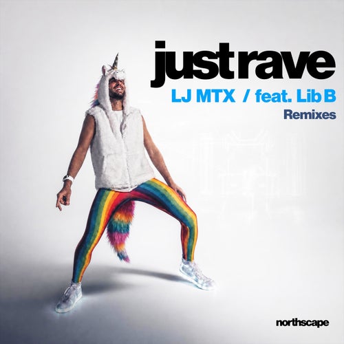 Just Rave (Remixes) (feat. Lib B)