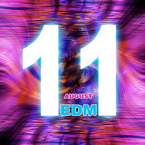 AUGUST 11 EDM CHART